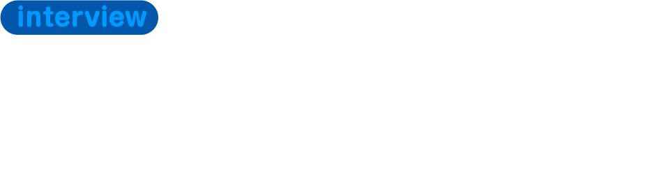 interview 子どもたちに最新テクノロジー体験を!!